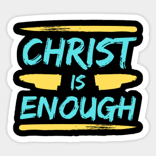 Christ Is Enough | Christian Typography Sticker